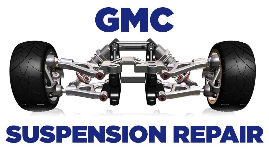 GMC Suspension Repair