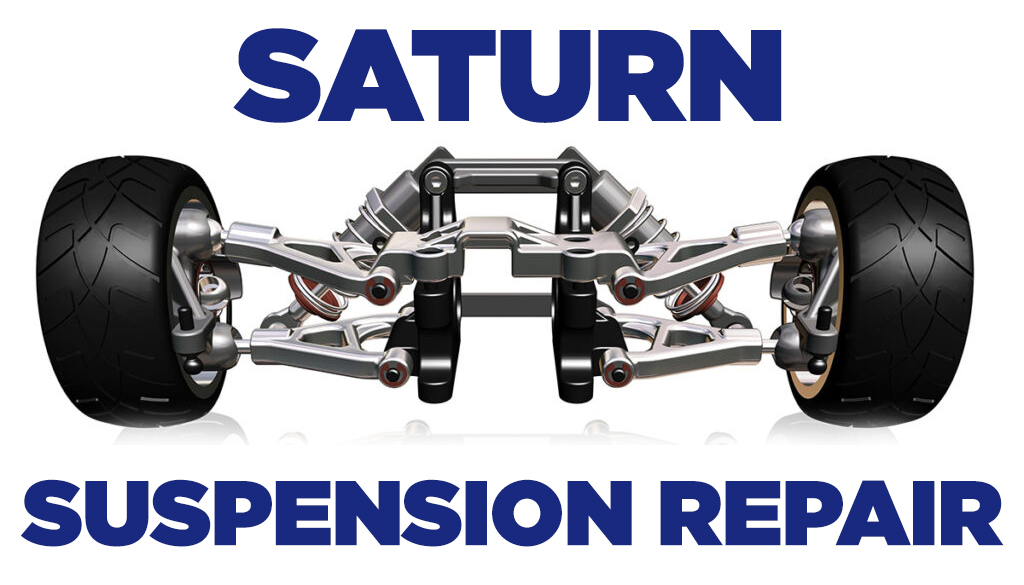 Saturn Suspension Repair