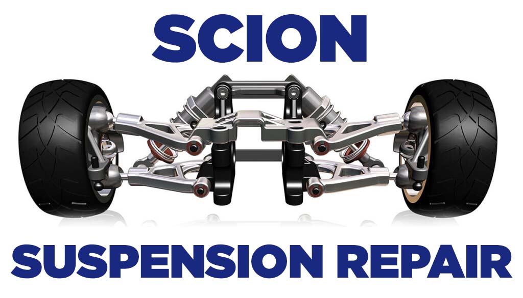 Scion Suspension Repair